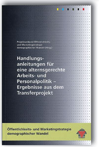 Buch: Handlungsanleitungen für eine alternsgerechte Arbeits- und Personalpolitik - Ergebnisse aus dem Transferprojekt