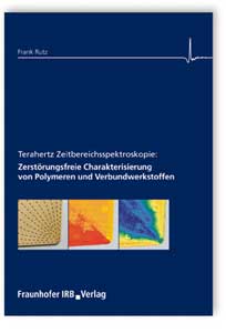 Buch: Terahertz Zeitbereichsspektroskopie: Zerstörungsfreie Charakterisierung von Polymeren und Verbundwerkstoffen