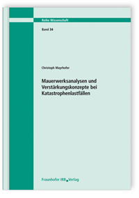 Forschungsbericht: Mauerwerksanalysen und Verstärkungskonzepte bei Katastrophenlastfällen. Bericht 03/02