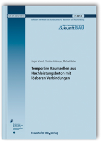 Forschungsbericht Temporare Raumzellen Aus Hochleistungsbeton Mit Losbaren Verbindungen Abschlussbericht Fraunhofer Irb Baufachinformation De