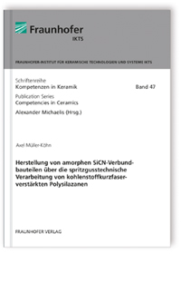 Buch: Herstellung von amorphen SiCN-Verbundbauteilen über die spritzgusstechnische  Verarbeitung von kohlenstoffkurzfaserverstärkten Polysilazanen
