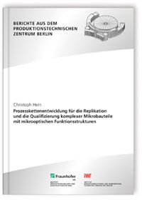 Buch: Prozesskettenentwicklung für die Replikation und die Qualifizierung komplexer Mikrobauteile mit mikrooptischen Funktionsstrukturen