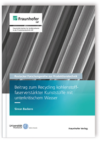 Buch: Beitrag zum Recycling kohlenstofffaserverstärkter Kunststoffe mit unterkritischem Wasser