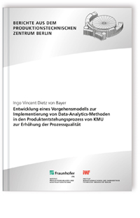 Buch: Entwicklung eines Vorgehensmodells zur Implementierung von Data-Analytics-Methoden in den Produktentstehungsprozess von KMU zur Erhöhung der Prozessqualität