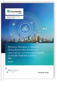 Buch: Resource Allocation in Network Slicing-Based Ultra-Reliable and Low-Latency Communications based on Model Predictive Control