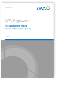 Merkblatt DWA-M 383, Juli 2019. Kennwerte der Klärschlammentwässerung