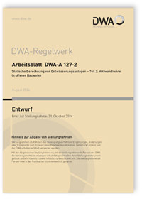 Arbeitsblatt DWA-A 127-2 Entwurf, August 2024. Statische Berechnung von Entwässerungsanlagen - Teil 2: Vollwandrohre in offener Bauweise