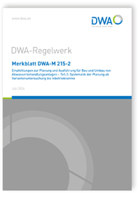Merkblatt DWA-M 215-2, Juli 2024. Empfehlungen zur Planung und Ausführung für Bau und Umbau von Abwasserbehandlungsanlagen - Teil 2: Systematik der Planung ab Variantenuntersuchung bis Inbetriebnahme