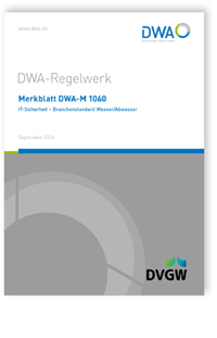 Merkblatt DWA-M 1060, September 2024. IT-Sicherheit - Branchenstandard Wasser/Abwasser