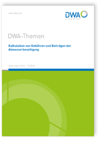 DWA-Themen T3/2024, September 2024. Kalkulation von Gebühren und Beiträgen der Abwasserbeseitigung