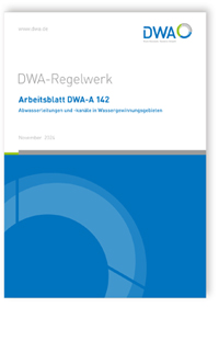 Arbeitsblatt DWA-A 142, November 2024. Abwasserleitungen und -kanäle in Wassergewinnungsgebieten