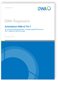 Arbeitsblatt DWA-A 716-1, November 2024. Öl- und Chemikalienbindemittel - Anforderungen/Prüfkriterien - Teil 1: Allgemeine Anforderungen