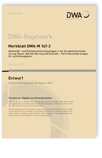 Merkblatt DWA-M 167-2 Entwurf, Dezember 2024. Abscheider- und Rückstausicherungsanlagen in der Grundstücksentwässerung: Einbau, Betrieb, Wartung und Kontrolle - Teil 2: Abscheideranlagen für Leichtflüssigkeiten