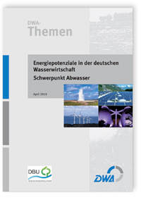 DWA-Themen, April 2010. Energiepotenziale in der deutschen Wasserwirtschaft - Schwerpunkt Abwasser